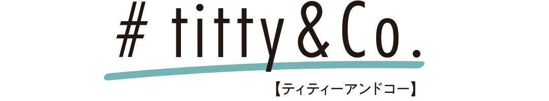 #titty&co.【ティティーアンドコー】