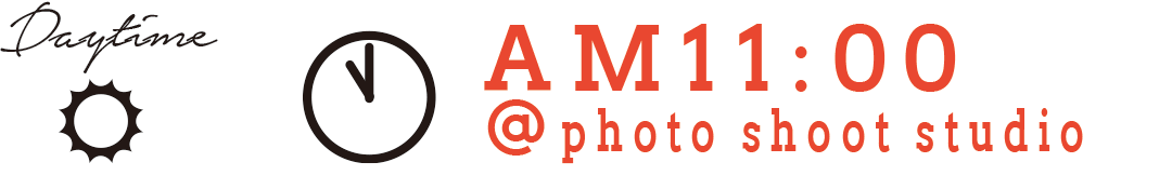daytime AM11:00 @photo shoot studio