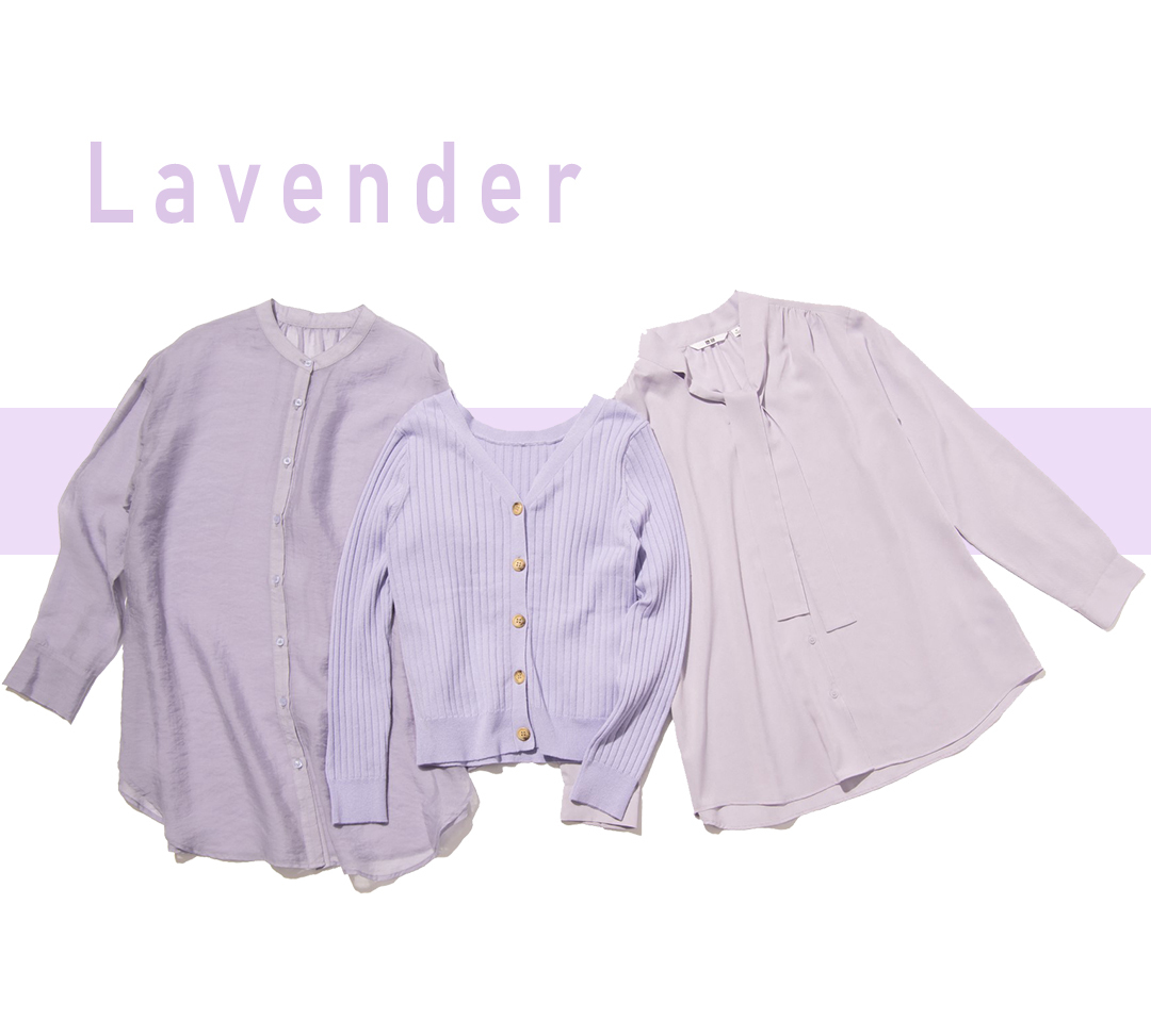 Lavender(右)上品なとろみ素材のボウタイリボンつき。テーブル映えも完璧♡ ブラウス¥1990/UNIQLO (中)ボタンのある面を前後どちらで着てもOKな2WAY仕立て。 カーディガン¥3900/MEW’S REFINED CLOTHES (左)ドキッとさせる透け感の美しいシアーな素材。 ブラウス¥6900/リリアン カラット