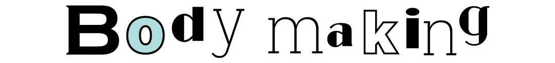 Body making