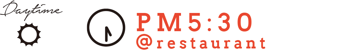 Daytime PM5:30 @restaurant
